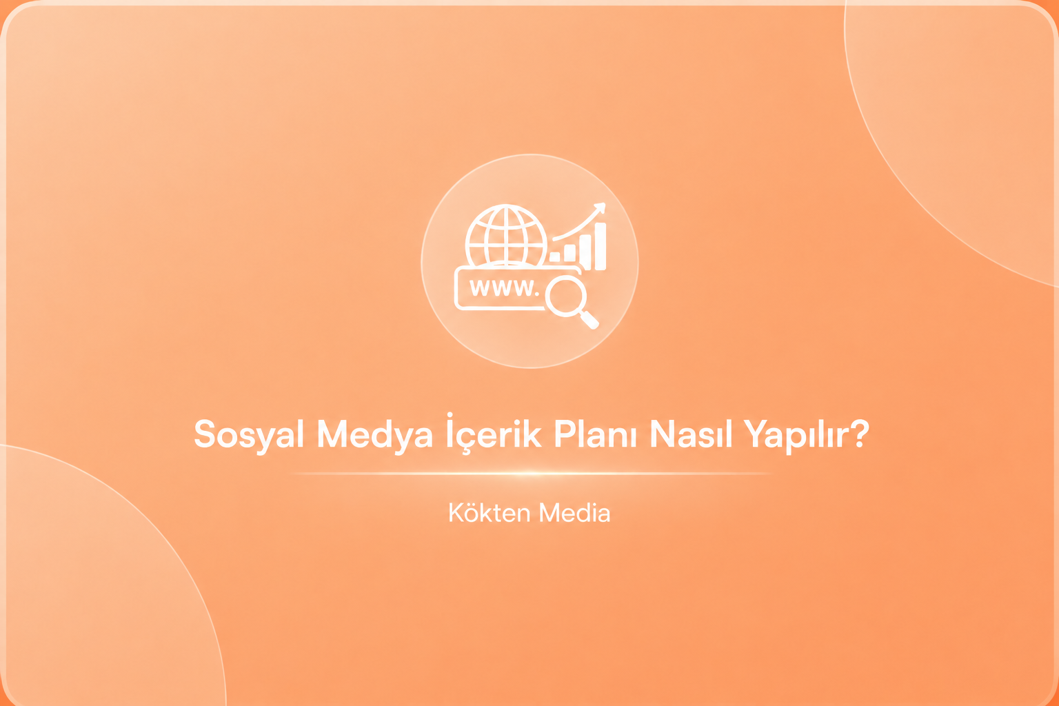 Sosyal Medya İçerik Planı Nasıl Yapılır?